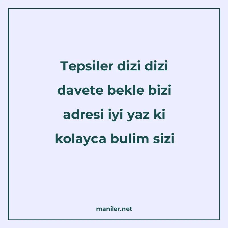 Tepsiler dizi dizi davete bekle bizi adresi iyi yaz ki kolay manisi görseli
