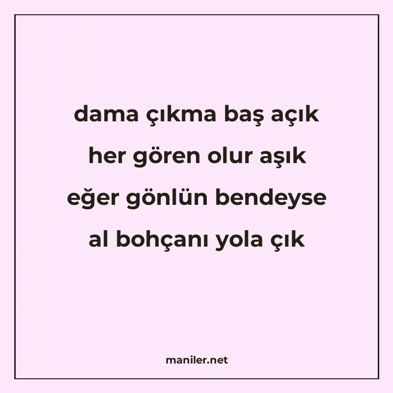 dama çıkma baş açık her gören olur aşık eğer gönlün bendeyse manisi görseli