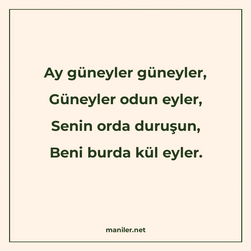 Ay güneyler güneyler, Güneyler odun eyler, Senin orda duruşu manisi görseli