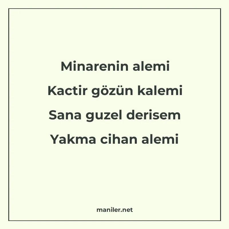 Minarenin alemi Kactir gözün kalemi Sana guzel derisem Yakma manisi görseli