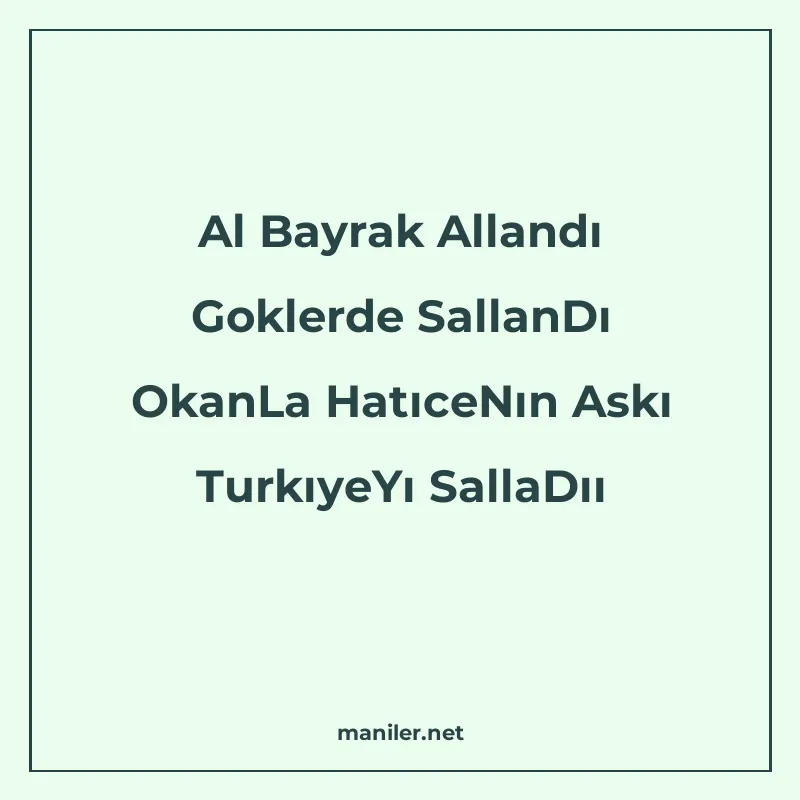 Al Bayrak Allandı Goklerde SallanDı OkanLa HatıceNın Askı Tu manisi görseli
