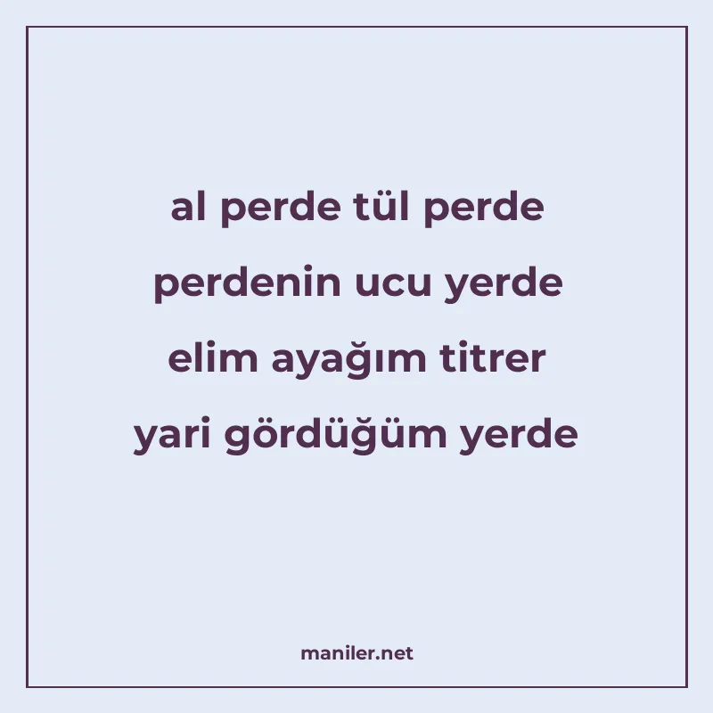 al perde tül perde perdenin ucu yerde elim ayağım titrer yar manisi görseli