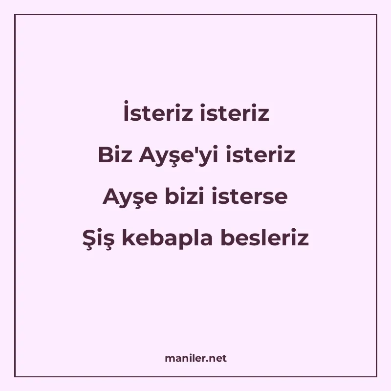 İsteriz isteriz Biz Ayşe'yi isteriz Ayşe bizi isterse Ş manisi görseli