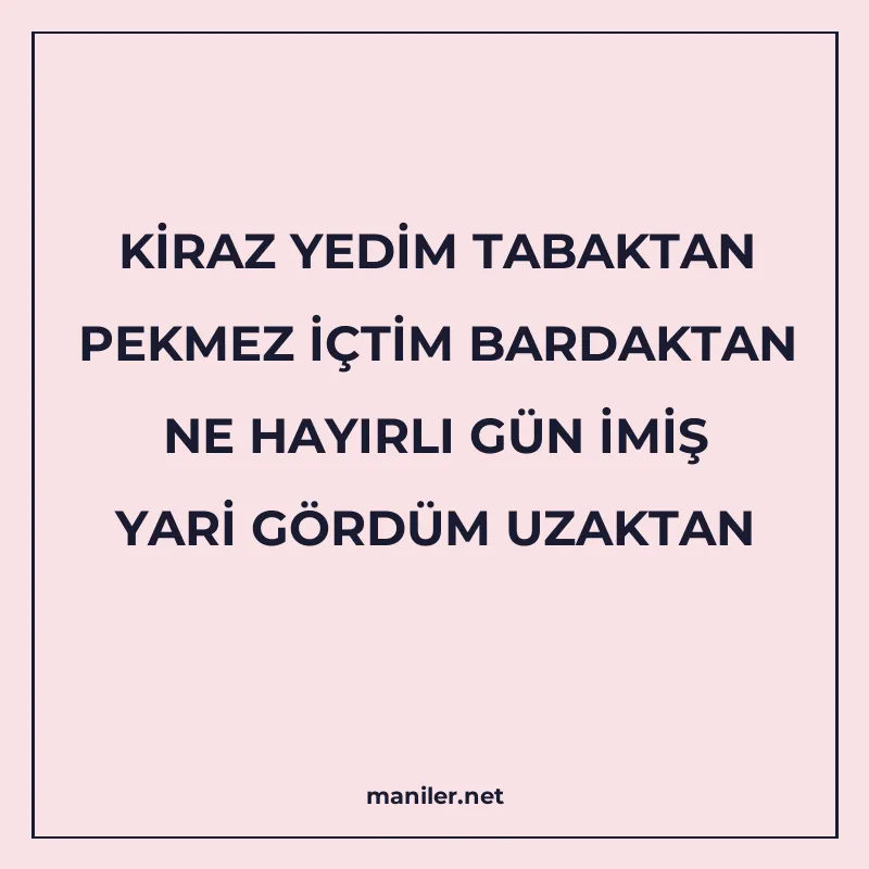 KİRAZ YEDİM TABAKTAN PEKMEZ İÇTİM BARDAKTAN NE HAYIRLI GÜN İ manisi görseli