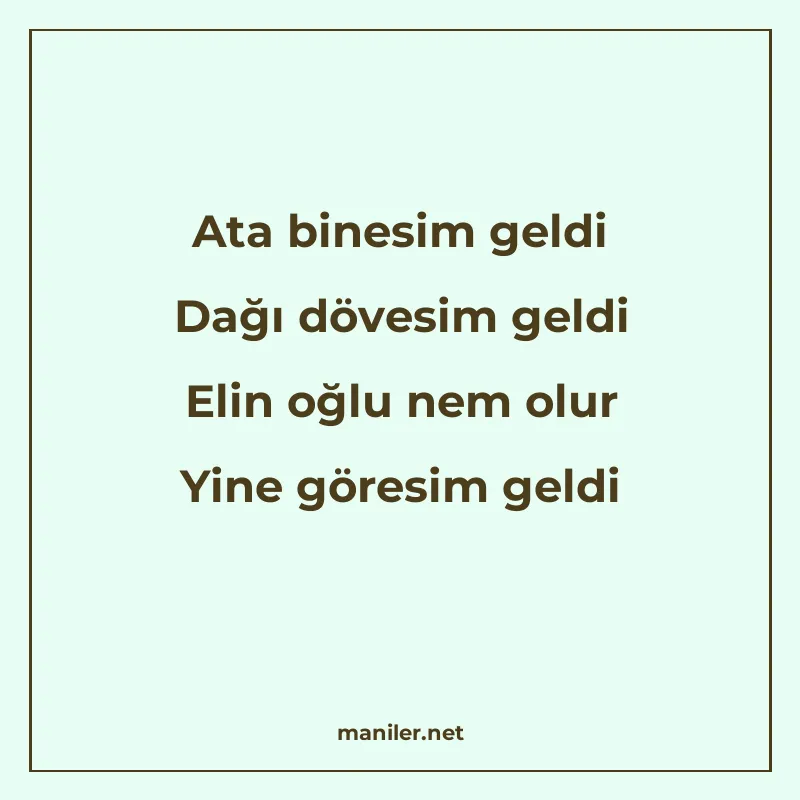 Ata binesim geldi Dağı dövesim geldi Elin oğlu nem olur Yine manisi görseli