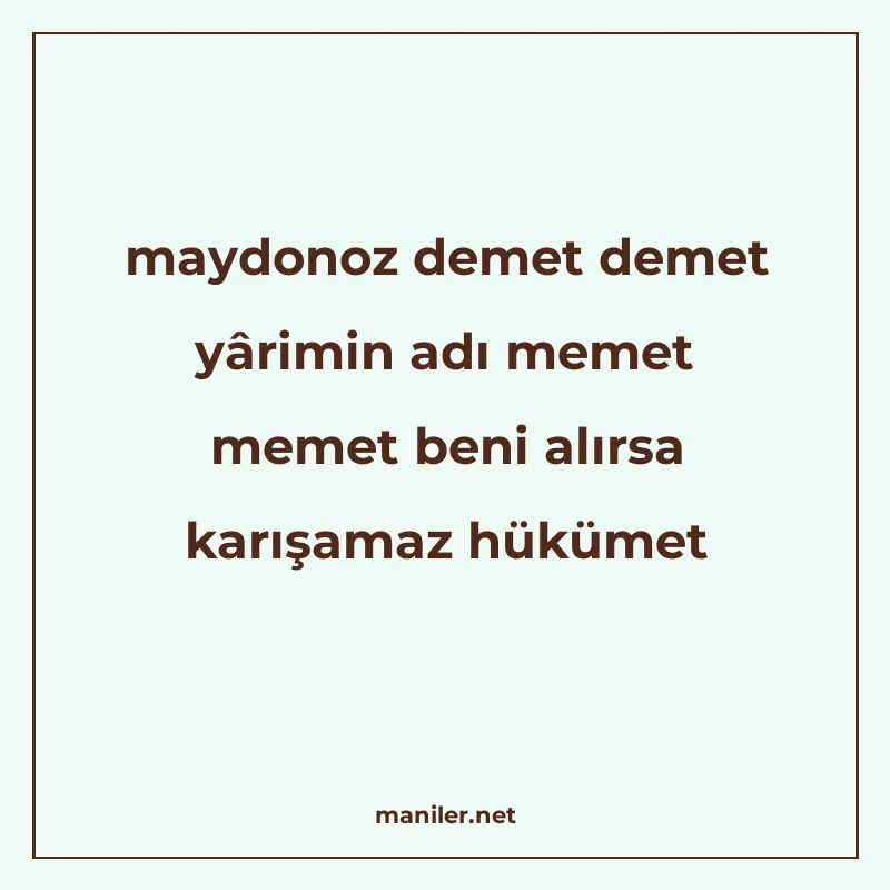 maydonoz demet demet yârimin adı memet memet beni alırsa kar