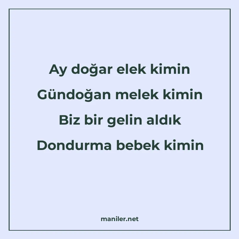 Ay doğar elek kimin Gündoğan melek kimin Biz bir gelin aldık manisi görseli