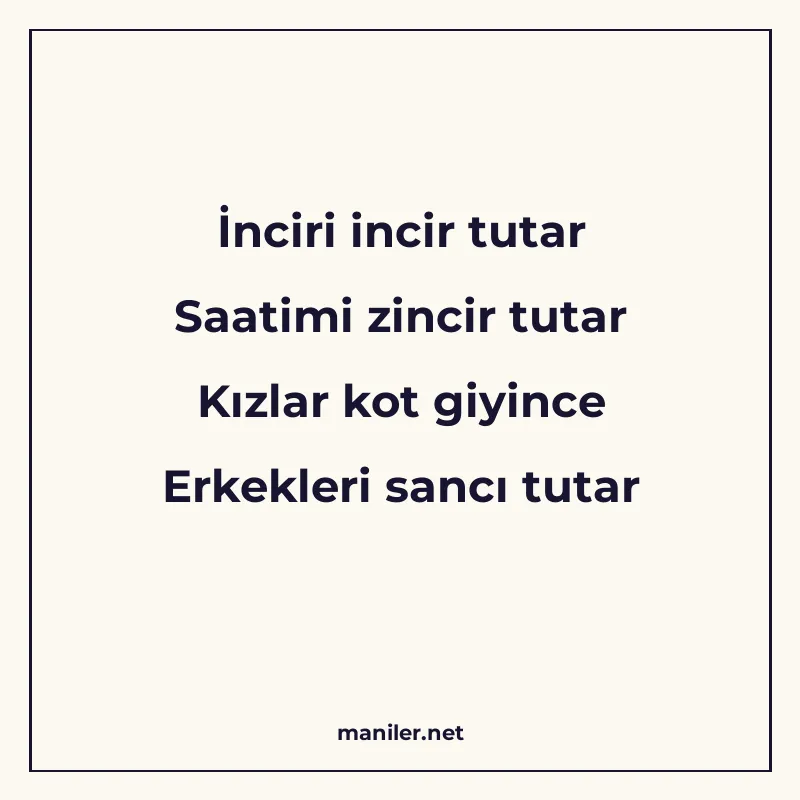 İnciri incir tutar Saatimi zincir tutar Kızlar kot giyince E manisi görseli