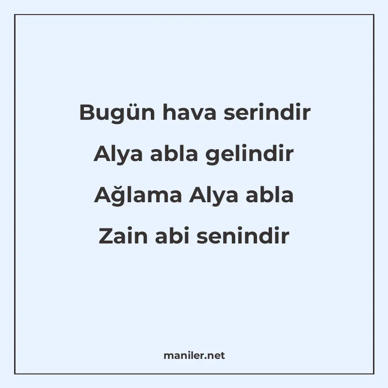 Bugün hava serindir Alya abla gelindir Ağlama Alya abla Zain