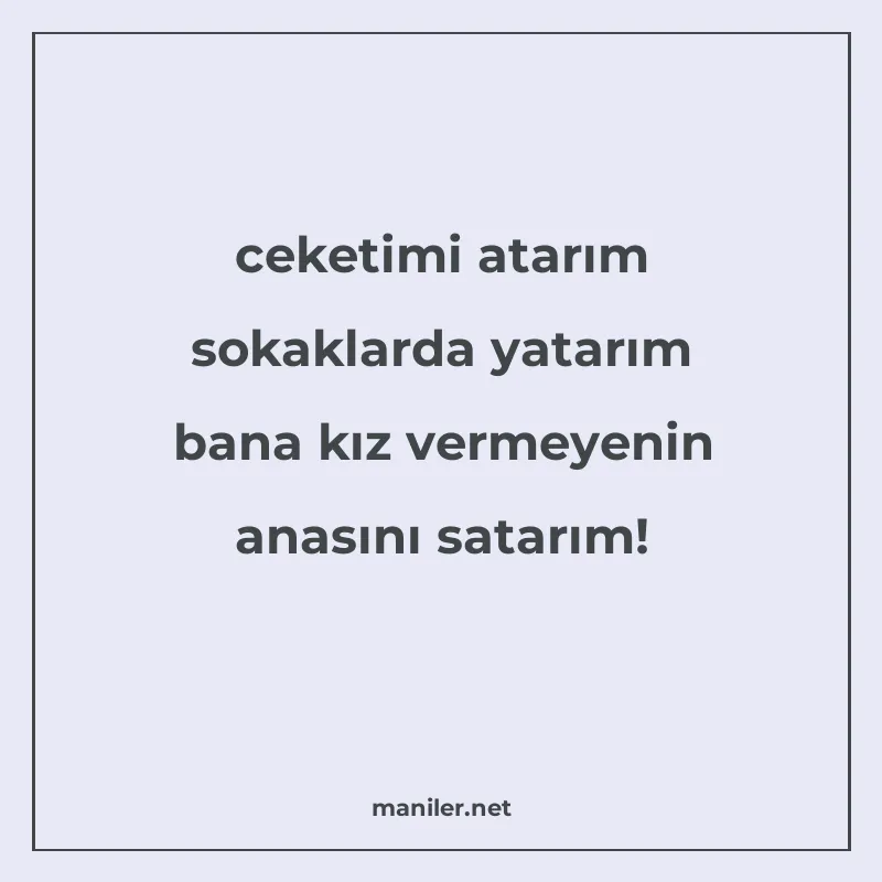 ceketimi atarım sokaklarda yatarım bana kız vermeyenin anası manisi görseli