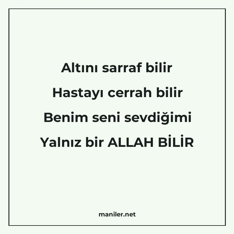 Altını sarraf bilir Hastayı cerrah bilir Benim seni sevdiğim