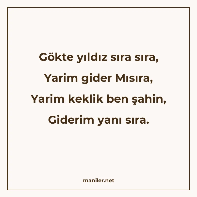 Gökte yıldız sıra sıra, Yarim gider Mısıra, Yarim keklik ben manisi görseli