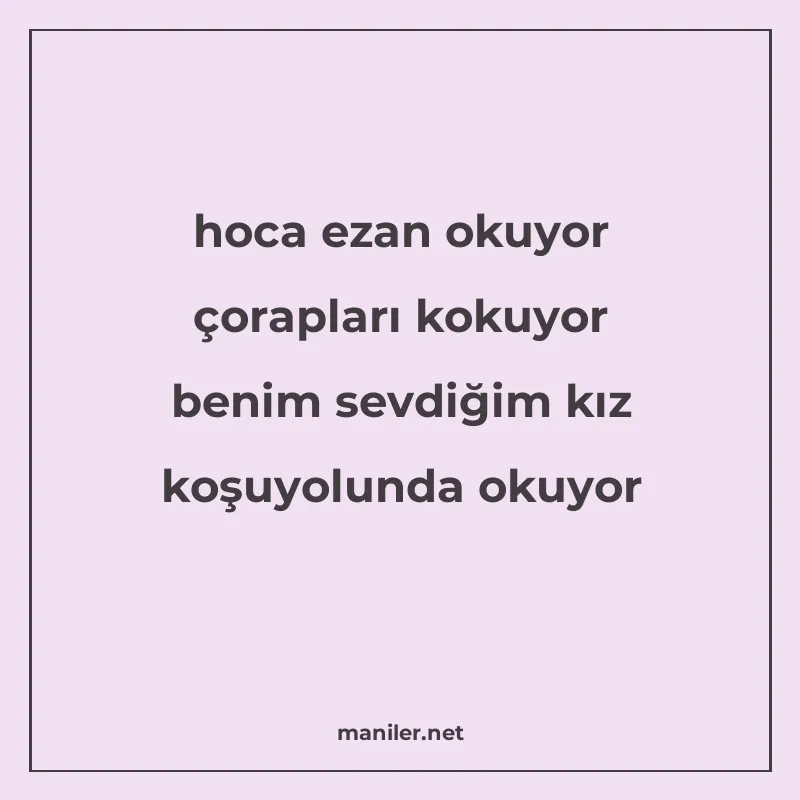 hoca ezan okuyor çorapları kokuyor benim sevdiğim kız koşuyo manisi görseli
