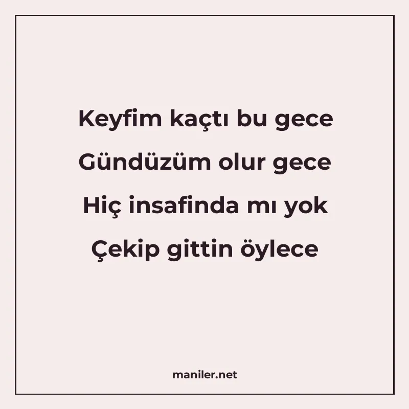 Keyfim kaçtı bu gece Gündüzüm olur gece Hiç insafinda mı yok manisi görseli