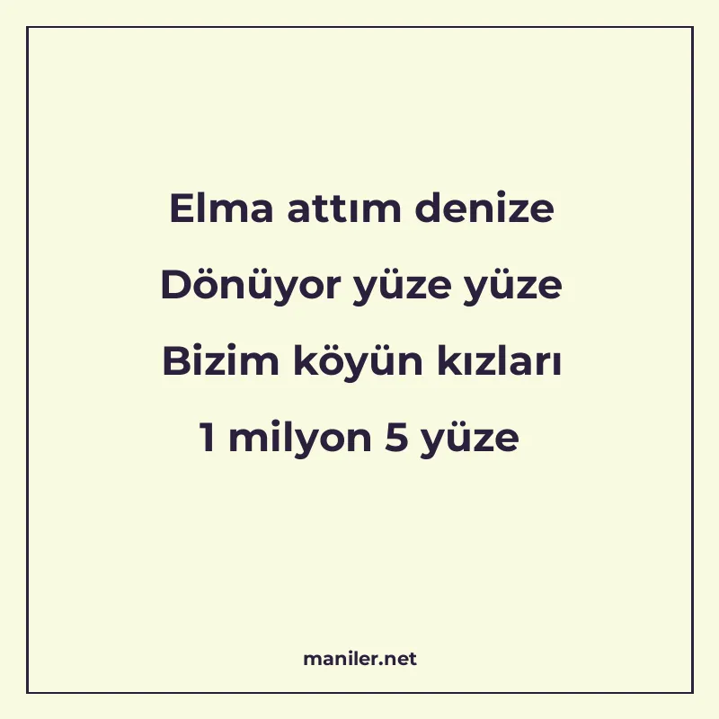 Elma attım denize Dönüyor yüze yüze Bizim köyün kızları 1 mi manisi görseli