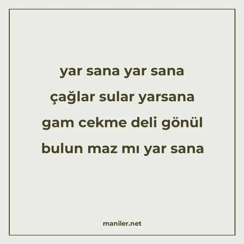 yar sana yar sana çağlar sular yarsana gam cekme deli gönül manisi görseli