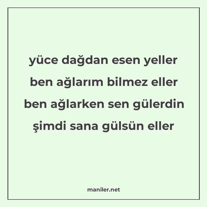 yüce dağdan esen yeller ben ağlarım bilmez eller ben ağlarke manisi görseli