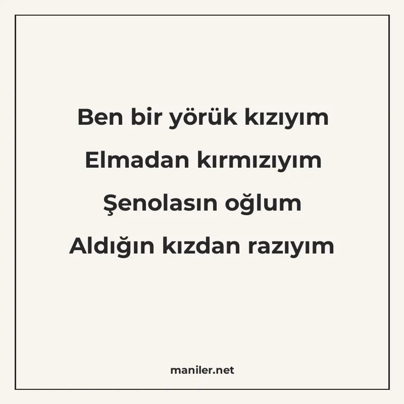 Ben bir yörük kızıyım Elmadan kırmızıyım Şenolasın oğlum Ald manisi görseli