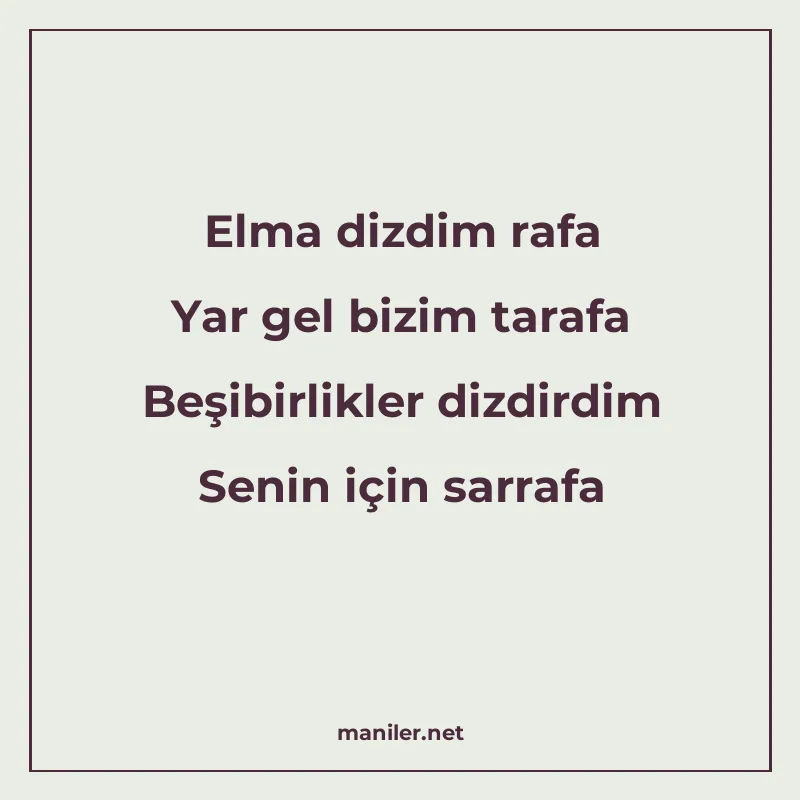 Elma dizdim rafa Yar gel bizim tarafa Beşibirlikler dizdirdi manisi görseli