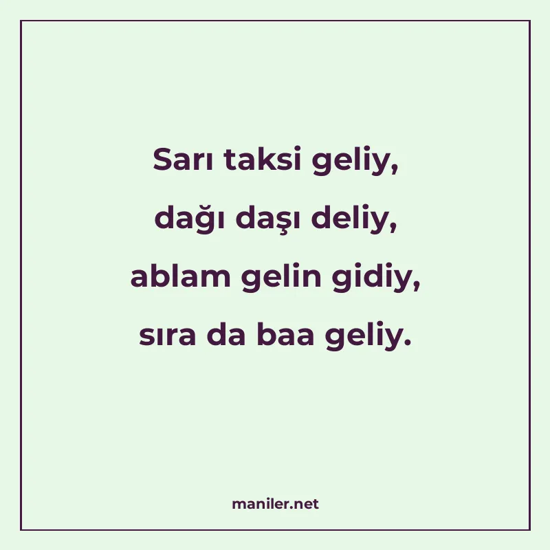 Sarı taksi geliy, dağı daşı deliy, ablam gelin gidiy, sıra d manisi görseli