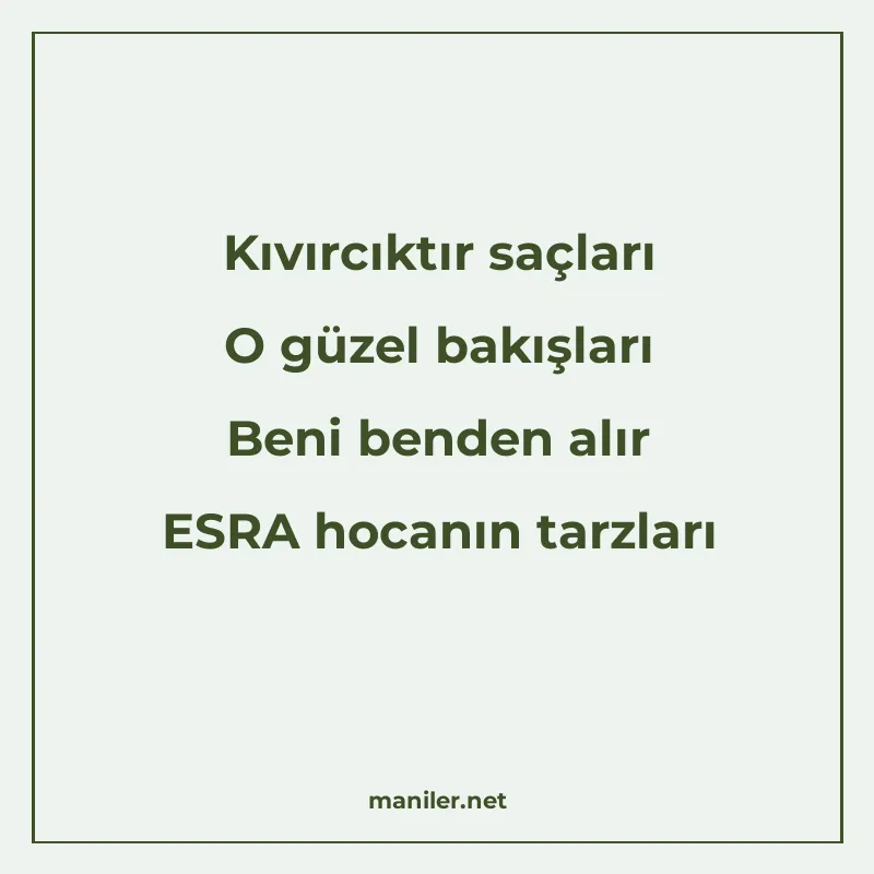 Kıvırcıktır saçları O güzel bakışları Beni benden alır ESRA manisi görseli