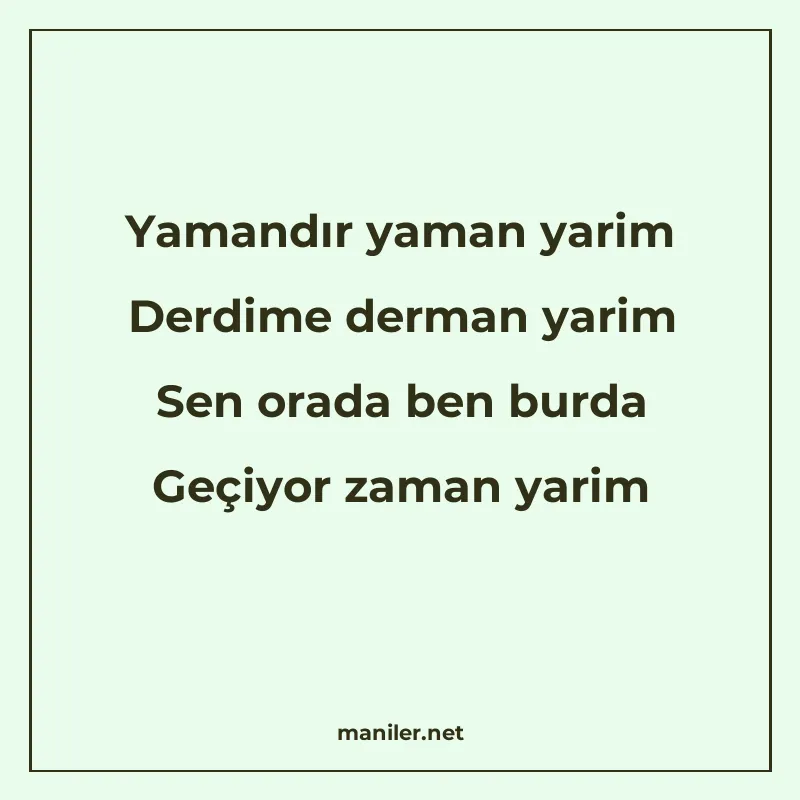 Yamandır yaman yarim Derdime derman yarim Sen orada ben burd manisi görseli