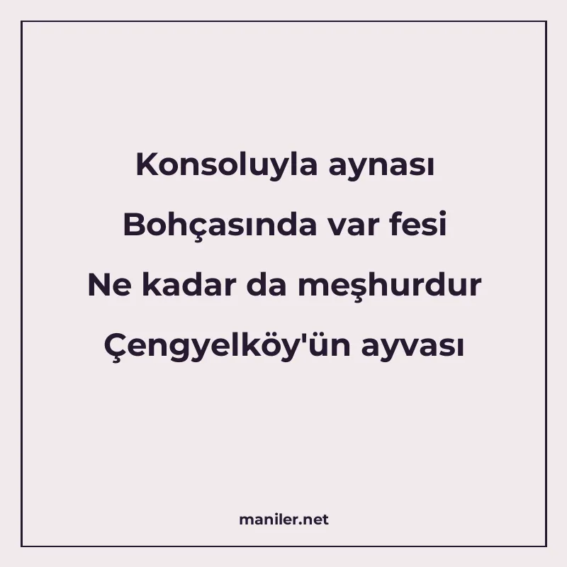 Konsoluyla aynası Bohçasında var fesi Ne kadar da meşhurdur manisi görseli