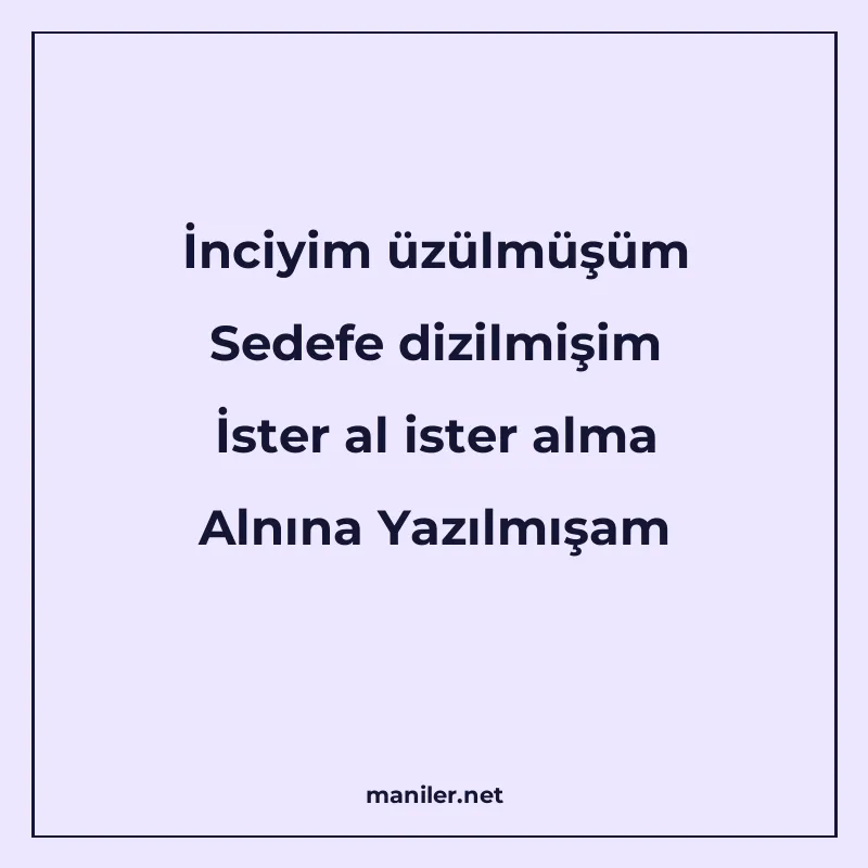 İnciyim üzülmüşüm Sedefe dizilmişim İster al ister alma Alnı manisi görseli