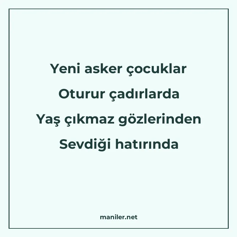 Yeni asker çocuklar Oturur çadırlarda Yaş çıkmaz gözlerinden manisi görseli