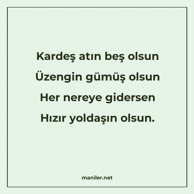 Kardeş atın beş olsun Üzengin gümüş olsun Her nereye giderse manisi görseli