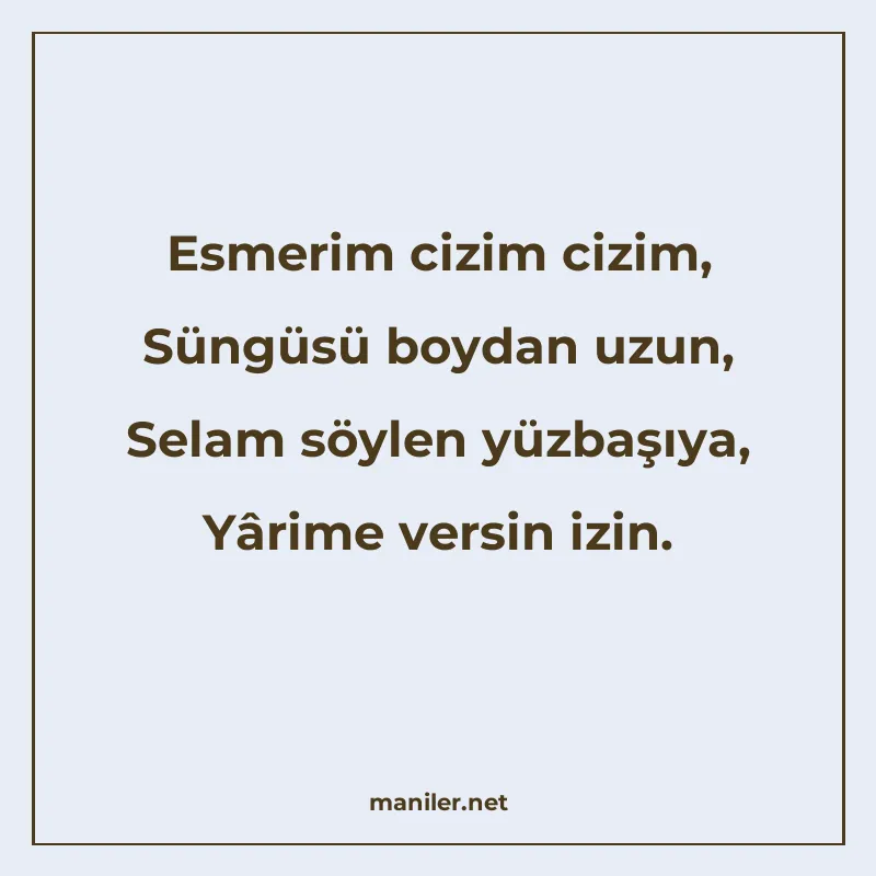 Esmerim cizim cizim, Süngüsü boydan uzun, Selam söylen yüzba manisi görseli