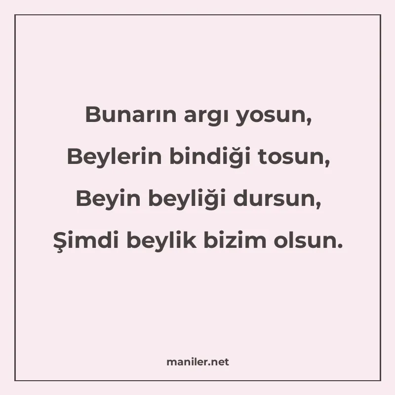 Bunarın argı yosun, Beylerin bindiği tosun, Beyin beyliği du manisi görseli