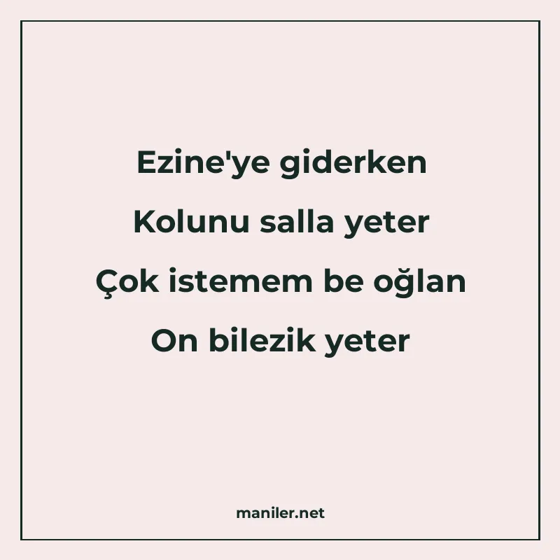 Ezine'ye giderken Kolunu salla yeter Çok istemem be oğl manisi görseli