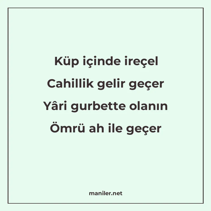 Küp içinde ireçel Cahillik gelir geçer Yâri gurbette olanın manisi görseli