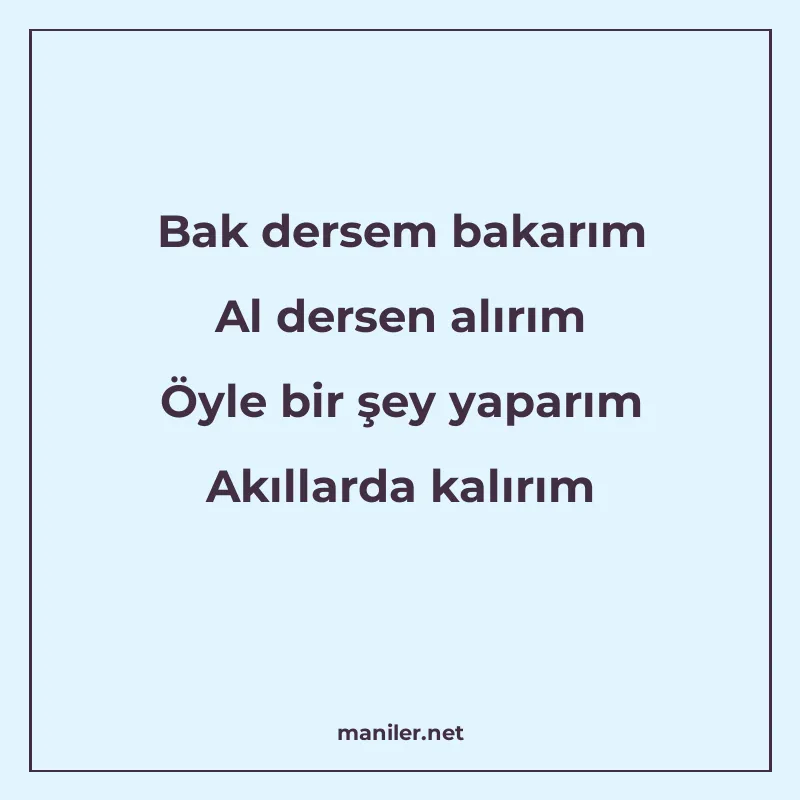 Bak dersem bakarım Al dersen alırım Öyle bir şey yaparım Akı manisi görseli