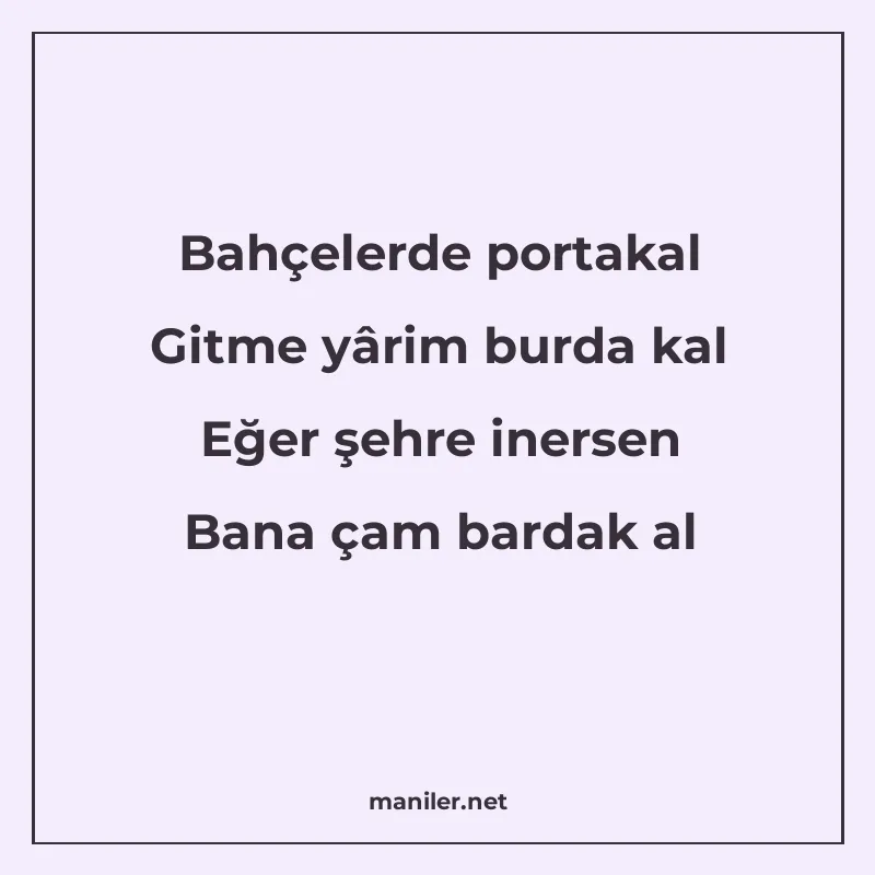 Bahçelerde portakal Gitme yârim burda kal Eğer şehre inersen manisi görseli