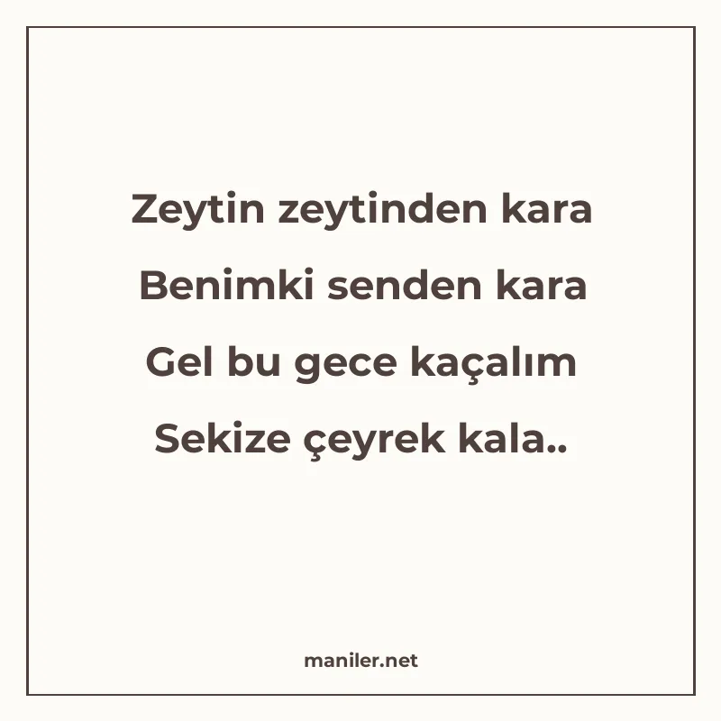 Zeytin zeytinden kara Benimki senden kara Gel bu gece kaçalı manisi görseli