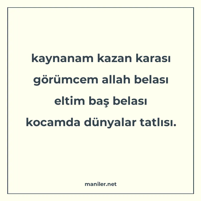 kaynanam kazan karası görümcem allah belası eltim baş belası manisi görseli
