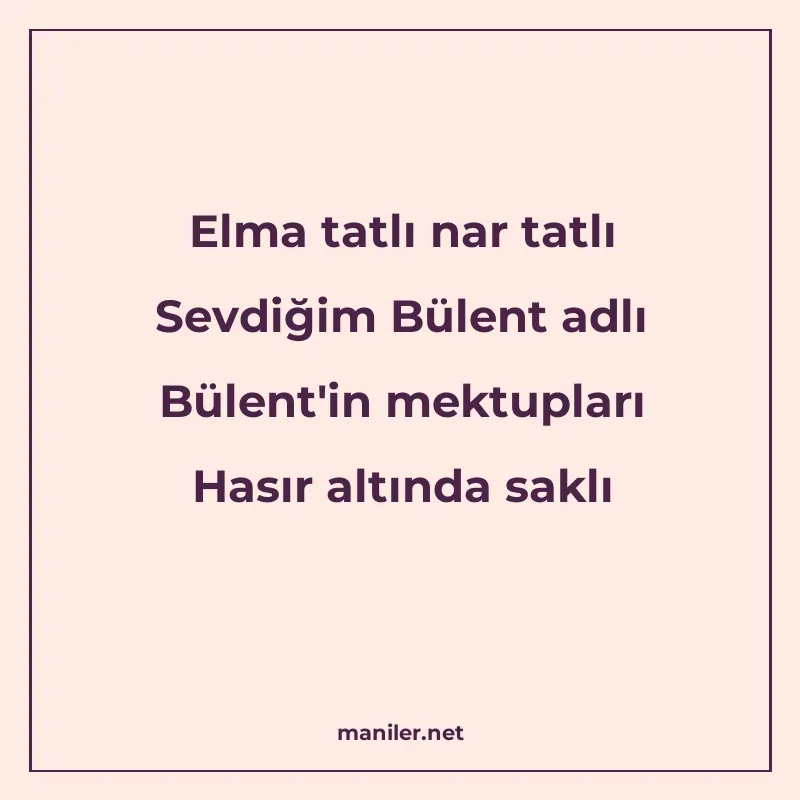 Elma tatlı nar tatlı Sevdiğim Bülent adlı Bülent'in mektupla manisi görseli