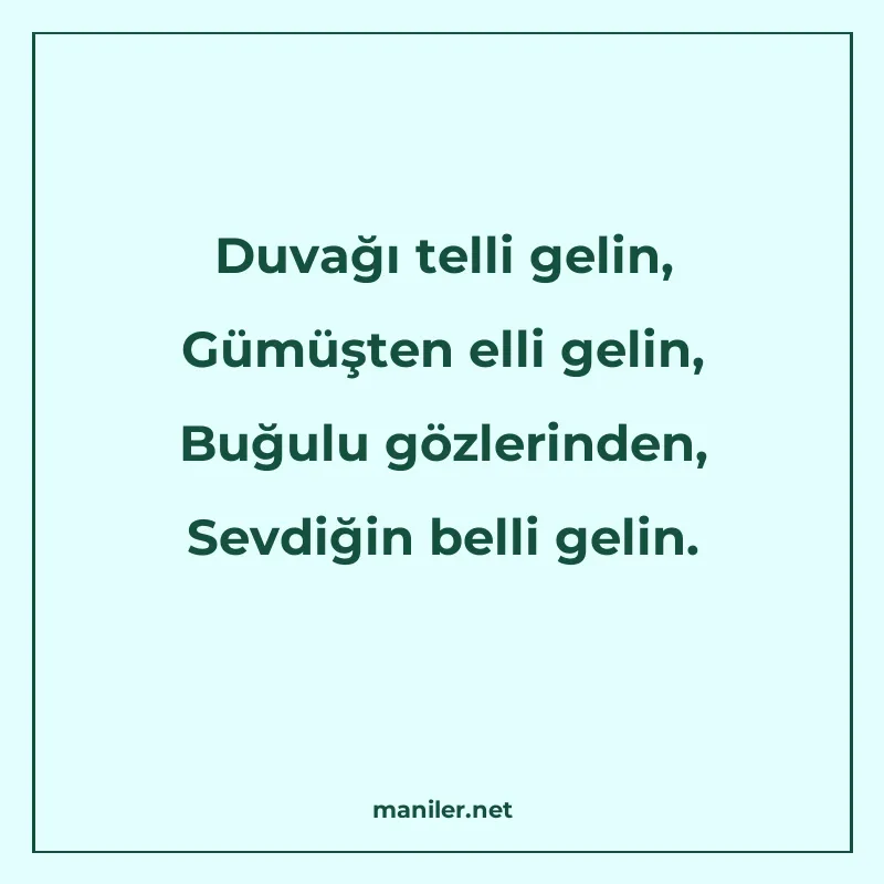 Duvağı telli gelin, Gümüşten elli gelin, Buğulu gözlerinden manisi görseli