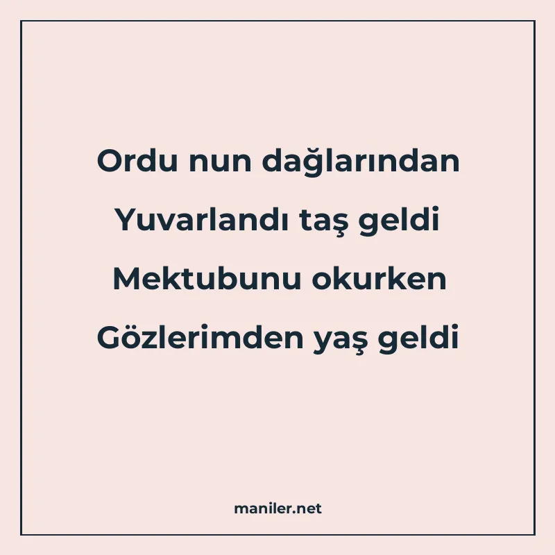 Ordu nun dağlarından Yuvarlandı taş geldi Mektubunu okurken manisi görseli