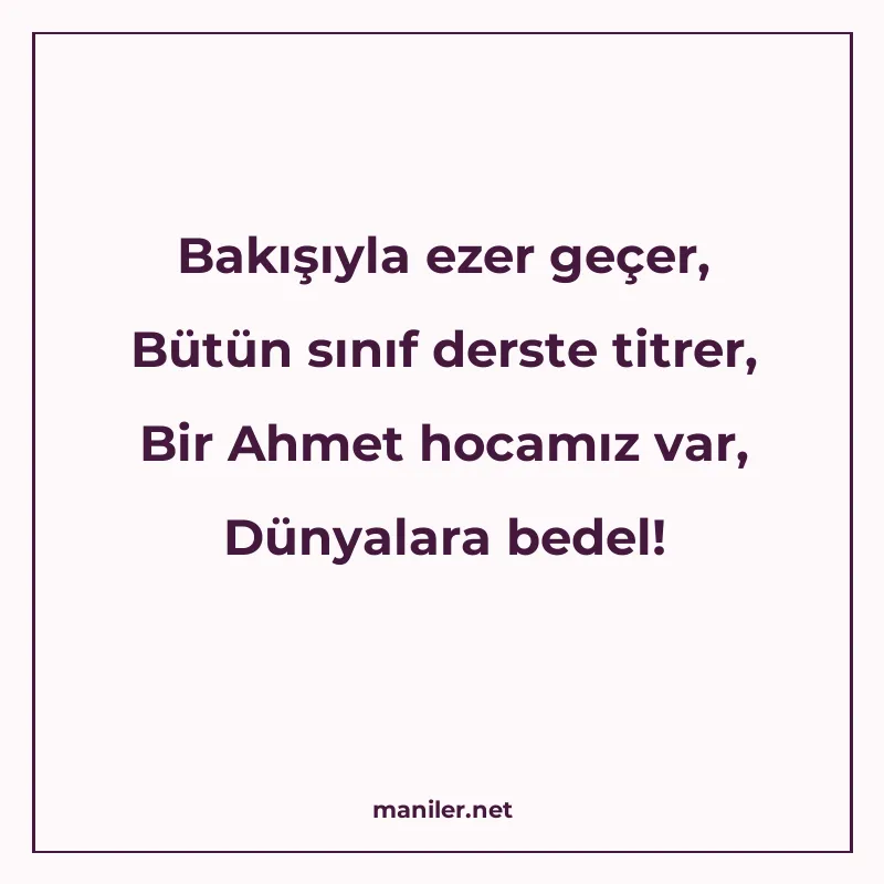 Bakışıyla ezer geçer, Bütün sınıf derste titrer, Bir Ahmet h manisi görseli