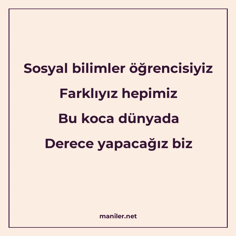 Sosyal bilimler öğrencisiyiz Farklıyız hepimiz Bu koca dünya manisi görseli