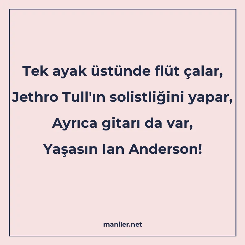 Tek ayak üstünde flüt çalar, Jethro Tull'ın solistliğini yap