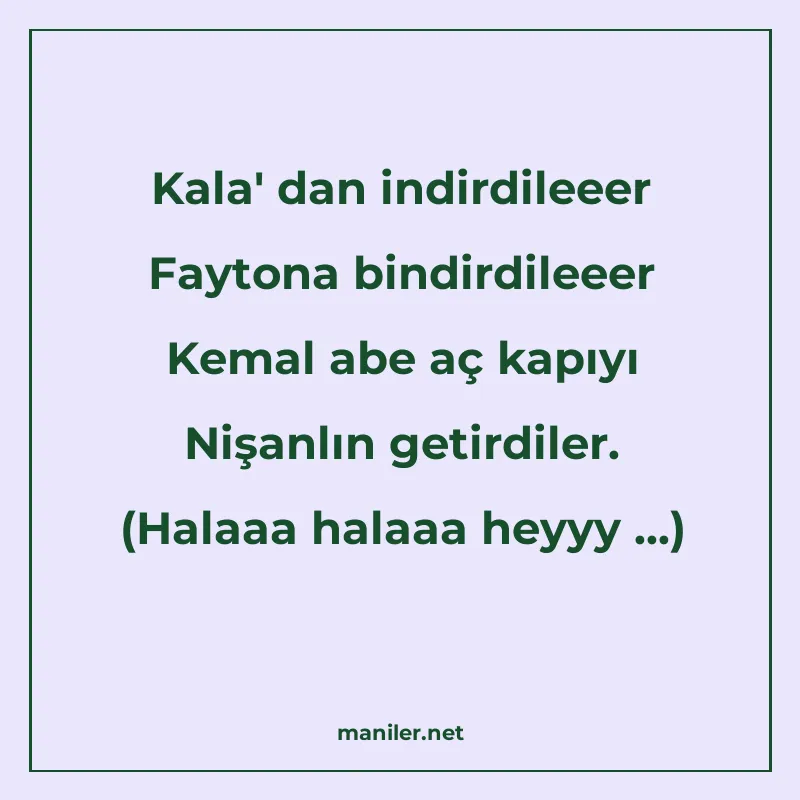 Kala' dan indirdileeer Faytona bindirdileeer Kemal abe aç ka