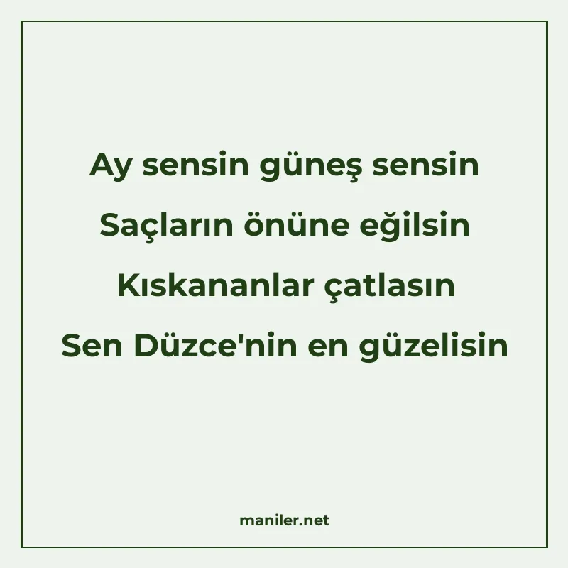 Ay sensin güneş sensin Saçların önüne eğilsin Kıskananlar ça manisi görseli