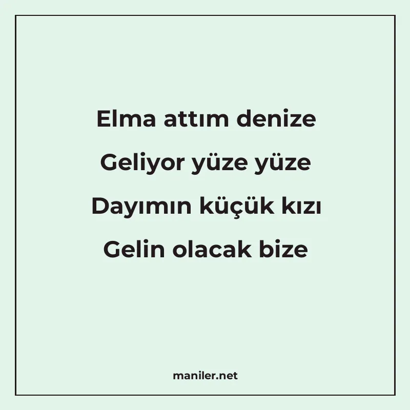 Elma attım denize Geliyor yüze yüze Dayımın küçük kızı Gelin manisi görseli