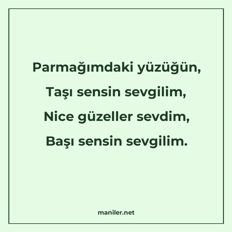 Parmağımdaki yüzüğün, Taşı sensin sevgilim, Nice güzeller se manisi görseli