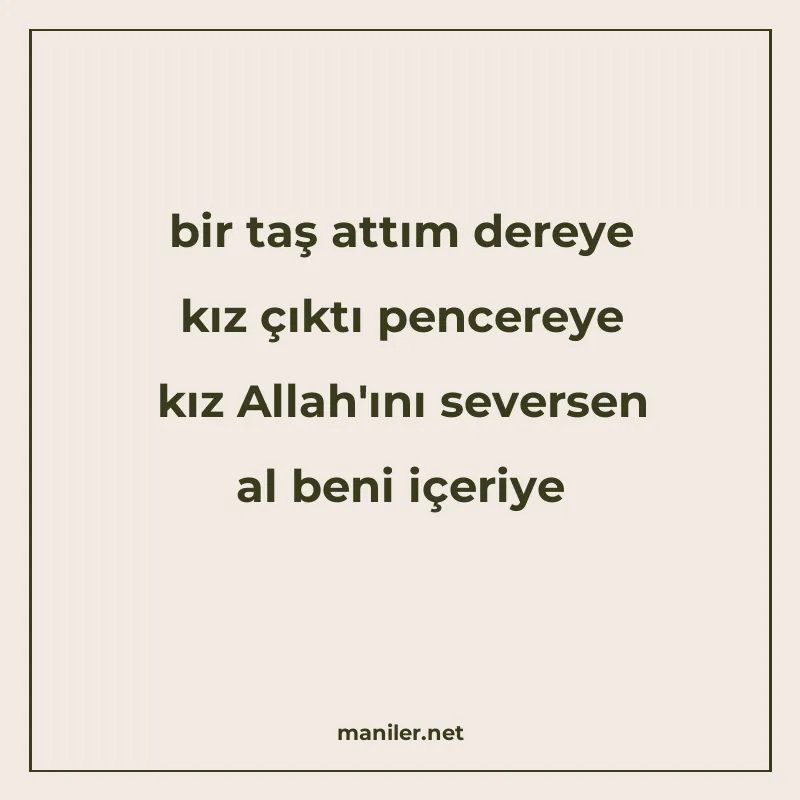 bir taş attım dereye kız çıktı pencereye kız Allah'ını sever manisi görseli