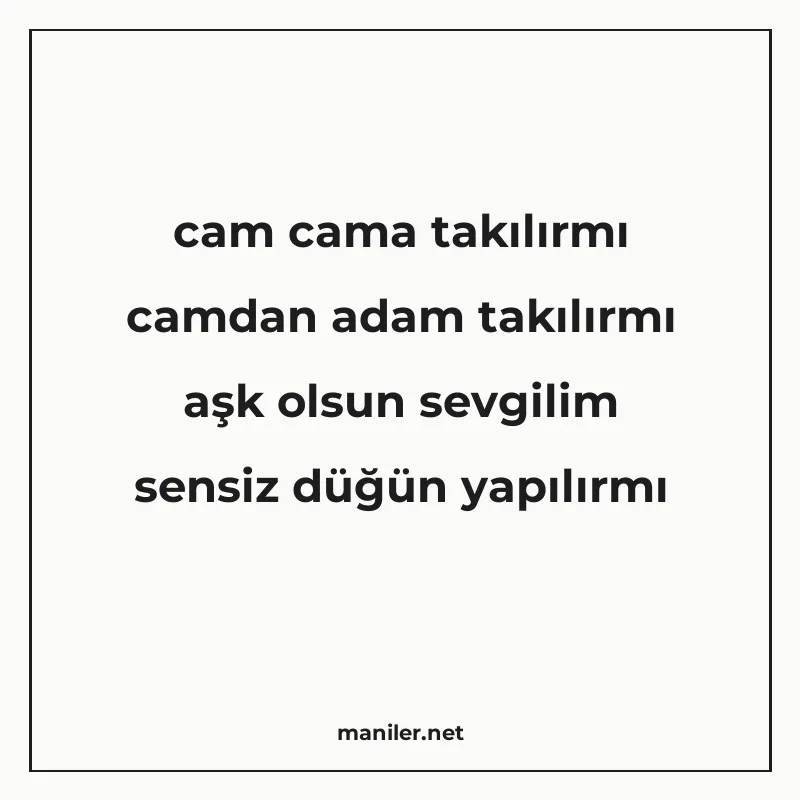 cam cama takılırmı camdan adam takılırmı aşk olsun sevgilim manisi görseli